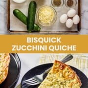 Bisquick zucchini quiche ingredients and a slice on a plate.