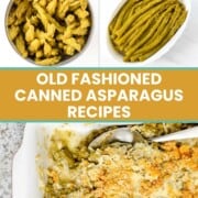 Asparagus in a can, dish, and casserole.